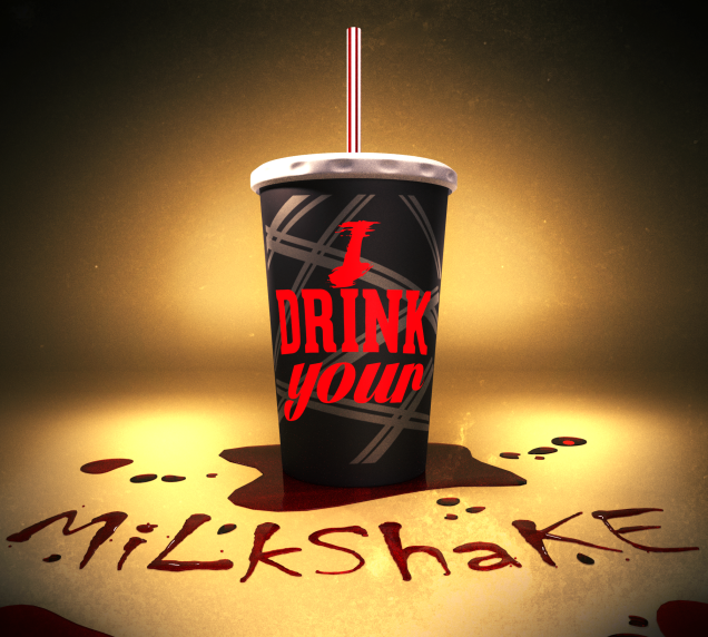 I Drink Your Milkshake- Post Processed1
